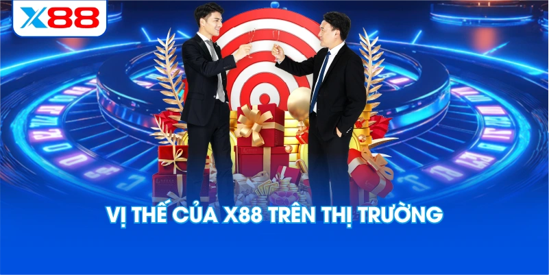 Vị Thế Của X88 Trên Thị Trường